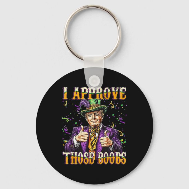 Trump I Approve Those Breast  Key Ring (Front)