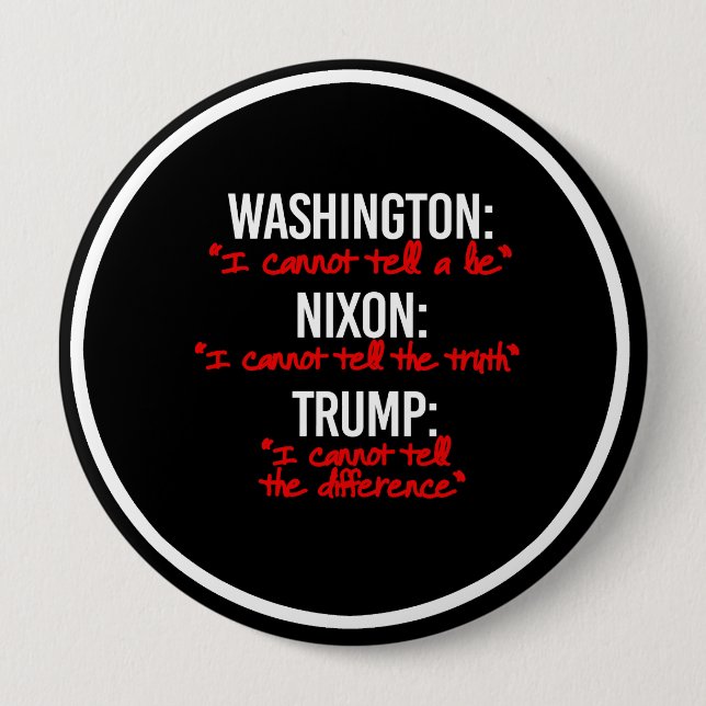 TRUMP - I cannot tell the difference in truth and  10 Cm Round Badge (Front)