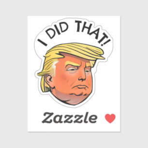 Trump "I DID THAT" Cutout Stickers
