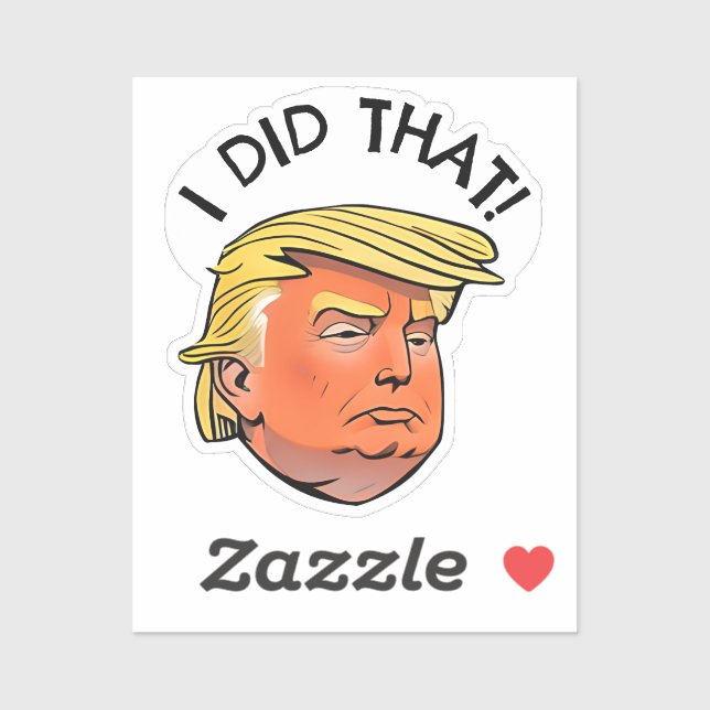 Trump "I DID THAT" Cutout Stickers (Sheet)