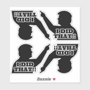 Trump "I DID THAT!!" Silhouette Black Vinyl Cut