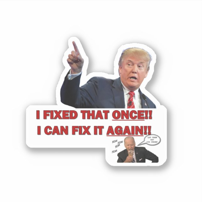 Trump - I fixed that once... 4x4 sticker (Front)