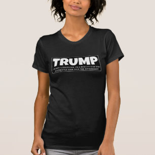 TRUMP- I’M NOT A POLITICAN, I’M A REALITY STAR… T-Shirt