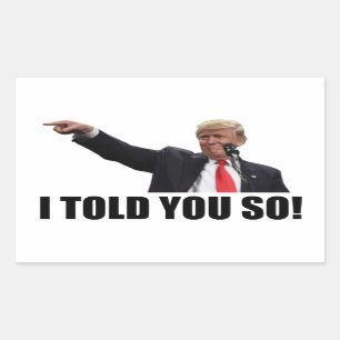 TRUMP I TOLD YOU SO! Square Stickers
