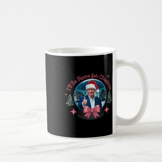 Trump I'll Be Home For Christmas Funny Trump Xmas  Coffee Mug (Right)