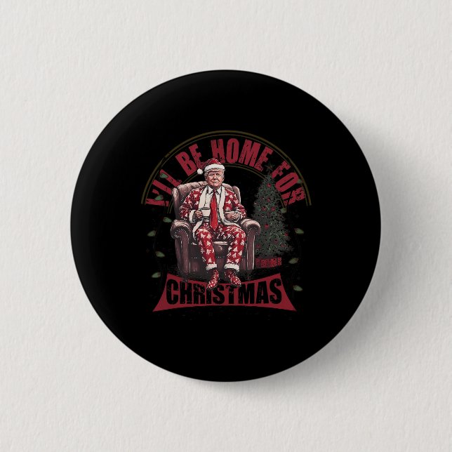 Trump I'll Be Home For Christmas Humourous Trump C 6 Cm Round Badge (Front)