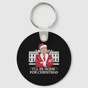 Trump I'll Be Home For Christmas Whitehouse 2024  Key Ring