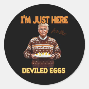 Trump I'm Just Here For The Deviled Eggs Classic Round Sticker