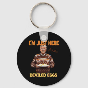 Trump I'm Just Here For The Deviled Eggs  Key Ring