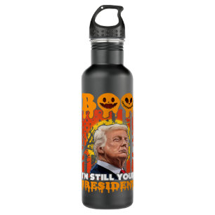 Trump Im Still Your President Funny Trumpkin USA 3 710 Ml Water Bottle
