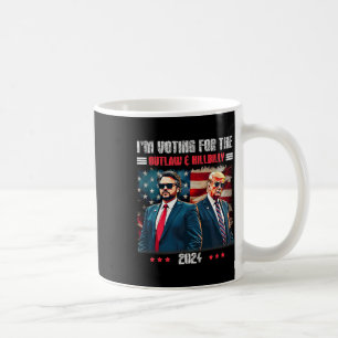Trump I'm Voting For The Outlaw And Hillbilly Trum Coffee Mug