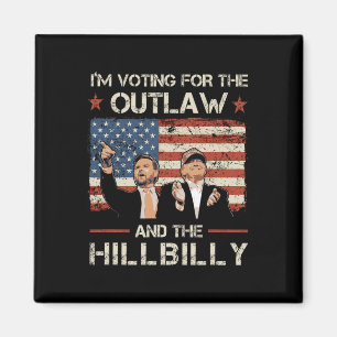 Trump I'm Voting For The Outlaw And Hillbilly Trum Magnet