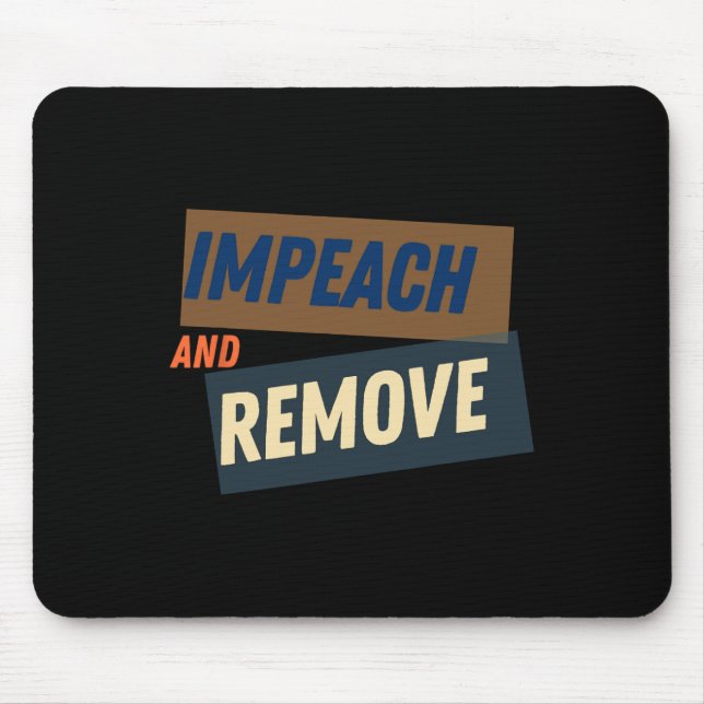 Trump - Impeach And Remove  Mouse Mat (Front)