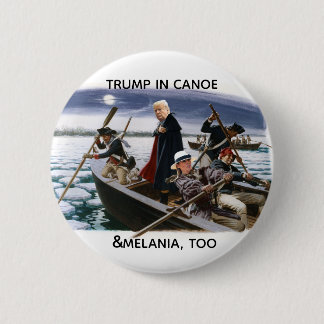 Trump in Canoe 6 Cm Round Badge