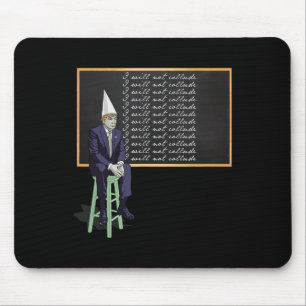 Trump In Dunce Hat i Will Not Collude' Funny Trump Mouse Mat