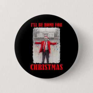 Trump In Santa Hat I'll Be Home For Christmas Funn 6 Cm Round Badge