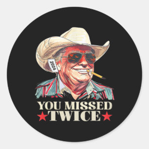 Trump Ination Attempt Trump 2024 You Missed Twice Classic Round Sticker