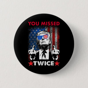 Trump Ination Attempt Trump 2025 You Missed Twice 6 Cm Round Badge
