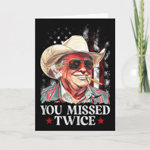 Trump Ination Attempt Trump 2025 You Missed Twice  Card