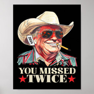 Trump Ination Attempt Trump 2025 You Missed Twice  Poster