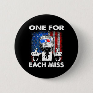 Trump Ination Attempt You Missed Twice One For Eac 6 Cm Round Badge
