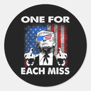 Trump Ination Attempt You Missed Twice One For Eac Classic Round Sticker