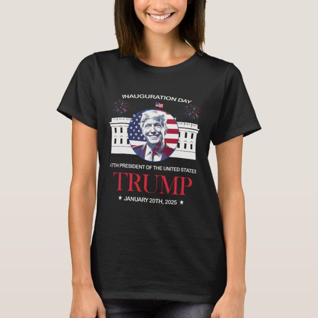 Trump Inauguration Day 2025 Trump 47 Trump Won Pre T-Shirt (Front)
