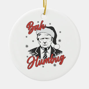 Trump Inauguration Day Christmas Santa bah humbug Ceramic Tree Decoration