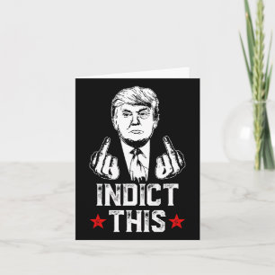 Trump Indict This Political Arrest For Republican Card