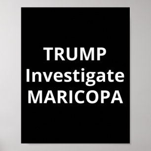 Trump Investigate Maricopa 1 Poster