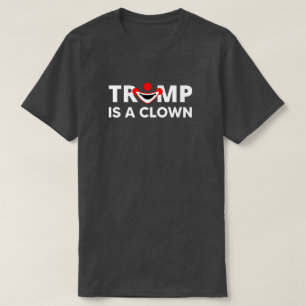 TRUMP IS A CLOWN T-Shirt