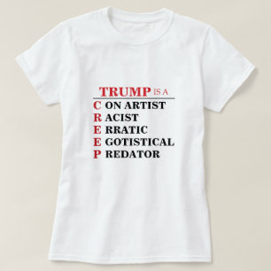 Trump is a Creep Predator Con Artist President T-Shirt