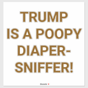 TRUMP IS A DIAPER-SNIFFER Hankamer Artjunkhaus YUM