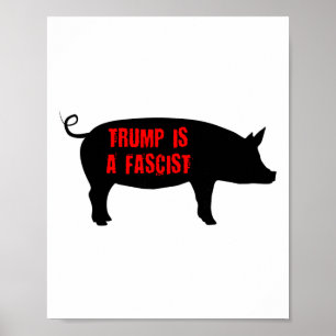 Trump Is A Fascist Poster