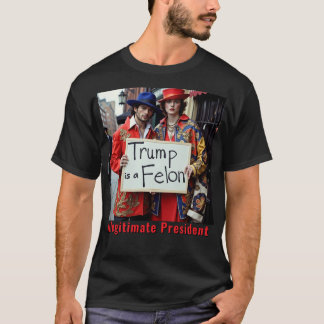 Trump is a Felon Impeach Trump T-Shirt