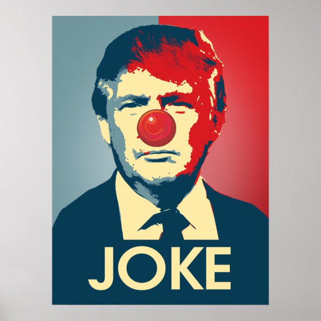 Trump is a Joke - Anti-Trump Propaganda Poster (Front)