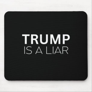 Trump Is A Liar - Anti President Donald Trump Demo Mouse Mat