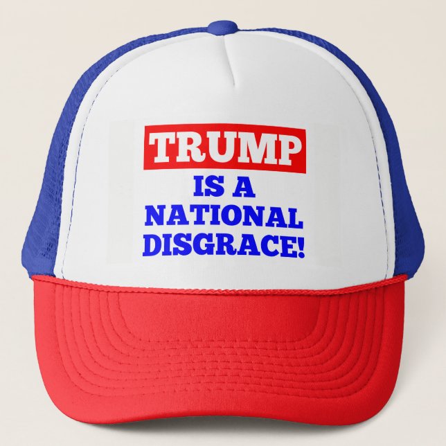 Trump is a National Disgrace Trucker Hat (Front)