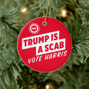 Trump is a Scab Vote Harris 2024 President  Ceramic Tree Decoration