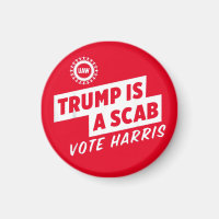 Trump is a Scab Vote Harris 2024 President 