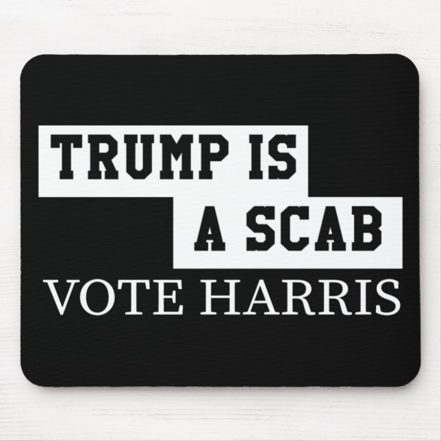 Trump Is A Scab Vote Harris  Mouse Mat (Front)