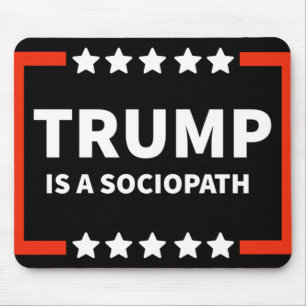 Trump Is A Sociopath 1 Mouse Mat