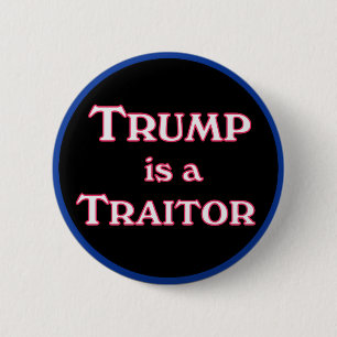 Trump is a Traitor anti-Trump pinback 6 Cm Round Badge