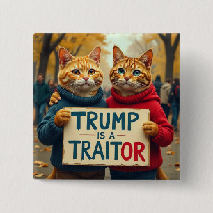 Trump is a Traitor Cat political 15 Cm Square Badge