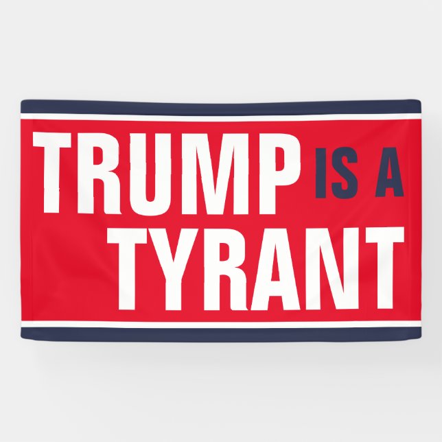 Trump is a Tyrant Anti-Tariff Protest Banner (Horizontal)