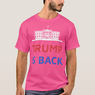Trump Is Back T-Shirt