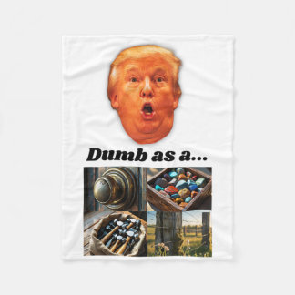 Trump Is Dumb As A... Fleece Blanket