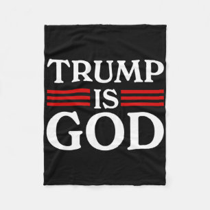 Trump Is God Funny Trump Is God 2 Fleece Blanket