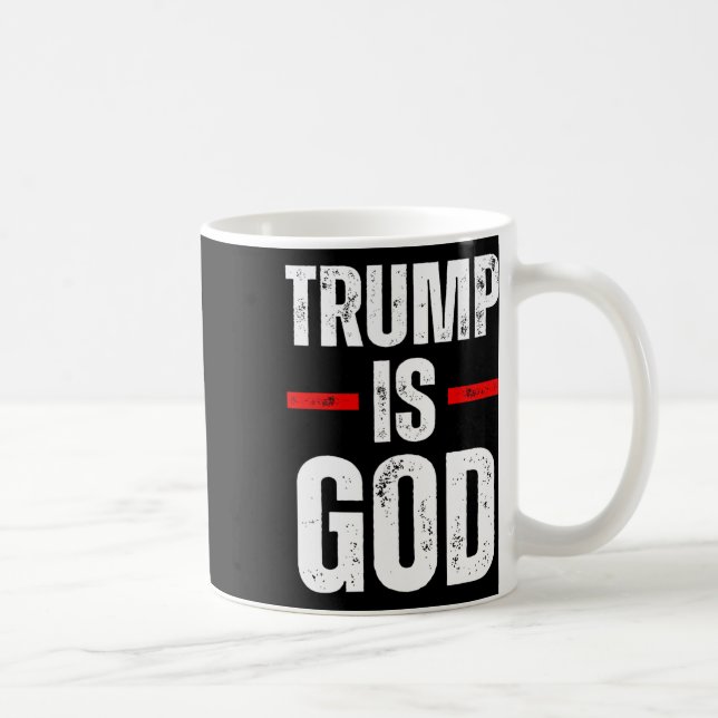 Trump Is God Funny Trump Is God  Coffee Mug (Right)