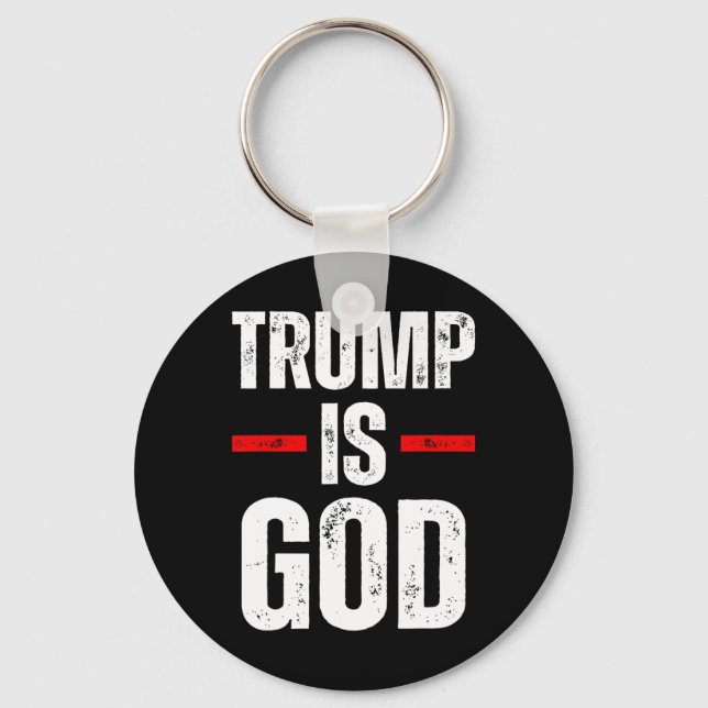 Trump Is God Funny Trump Is God  Key Ring (Front)